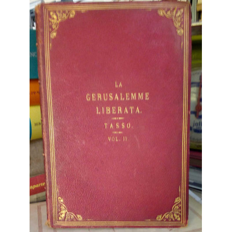 La Gerusalemme liberata. Torquato Tasso. vol. 2°.