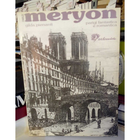 Parigi fantastica e romantica. Le acqueforti di Charles Méryon (1821-1868)