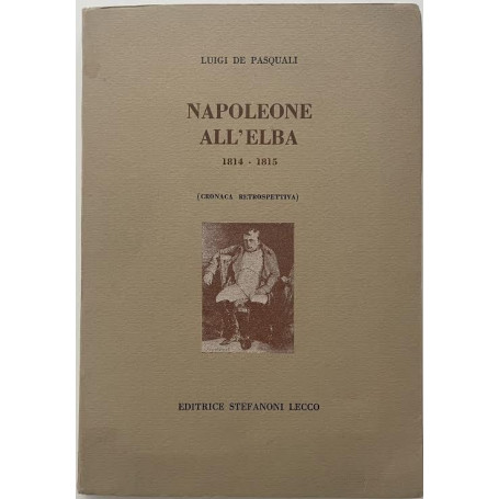 Napoleone all'Elba 1814-1815 (Cronaca retrospettiva)