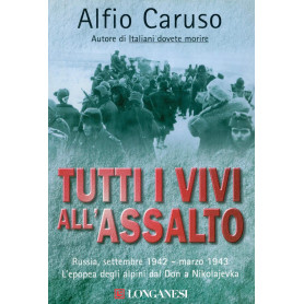 Tutti i vivi all'assalto. L'epopea degli alpini dal Don a NikolajevkaLibrisaggi