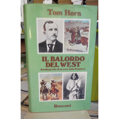 IL BALORDO DEL WEST. Autobiografia di un esploratore ed interprete governativo.