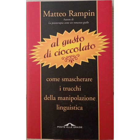 Al gusto di cioccolato. Come smascherare i trucchi della manipolazione linguistica.