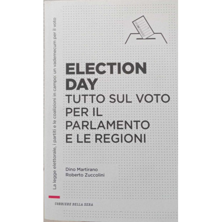 Election Day. Tutto sul voto per il Parlamento e le Regioni.
