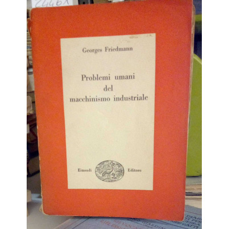Problemi umani del macchinismo industriale.