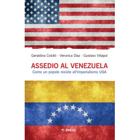 Assedio al Venezuela. Come un popolo resiste all'imperialismo USA