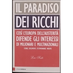 Il paradiso dei ricchi. Così l'Europa dell'austerità difende gli interessi di milionari e multinazionali