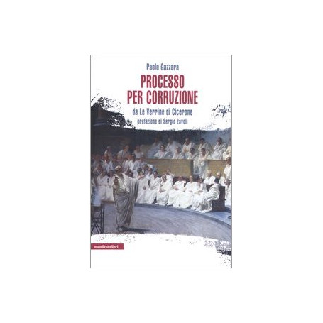 Processo per corruzione. Da Le Verrine di Cicerone