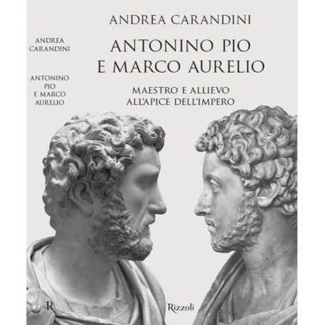 Antonino Pio e Marco Aurelio. Maestro e allievo all'apice dell'impero