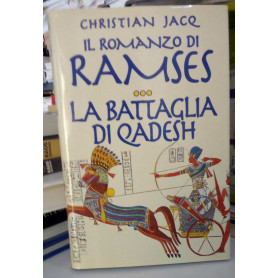 Il romanzo di Ramses. La battaglia di Qadesh.