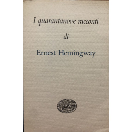 I quarantanove racconti di Ernest Hemingway