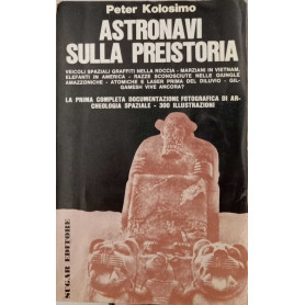 Astronavi sulla Preistoria (La prima completa documentazione fotografica di archeologia spaziale)Librisaggi Astronavi sulla Preistoria (La prima completa documentazione fotografica di archeologia spaziale)Librisaggi