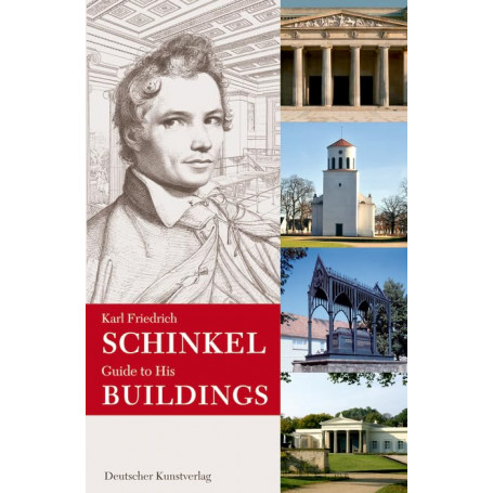 Karl Friedrich Schinkel. Guide to His Buildings