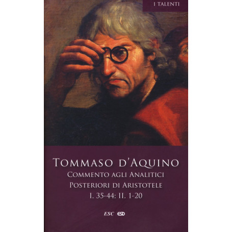 Commento agli analitici posteriori di Aristotele. Libro I lezioni 35-44-Libro II lezioni 1-20 (Vol. 2)