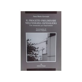 Il progetto preliminare nell'edilizia ospedaliera. Uno strumento per l'innovazione