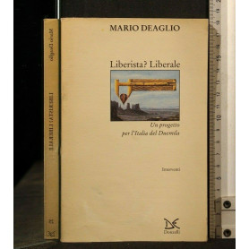 Liberista? Liberale. Un progetto per l'Italia del Duemila