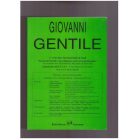 I° Convegno Internazionale di Studi "Giovanni Gentile e la pedagogia come scienza filosofica"