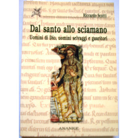 Dal santo allo sciamano. Uomini di Dio uomini selvaggi e guaritoriLibrisaggi