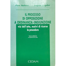 Il processo di opposizione a ordinanza-ingiunzione : vizi dell'atto motivi di ricorso la procedura