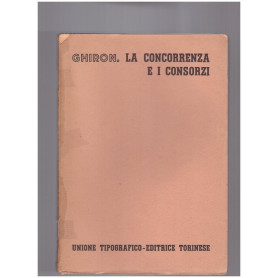 La concorrenza e i consorzi. Volume Decimo Tomo primo fasc 2°