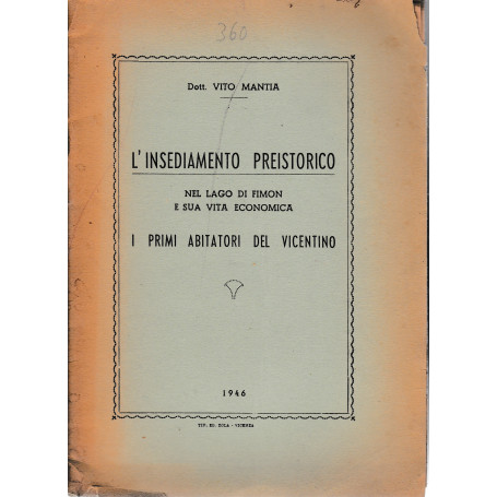 L'insediamento preistorico nel lago di Fimon e la sua vita economica. I primi abitatori del Vicentino