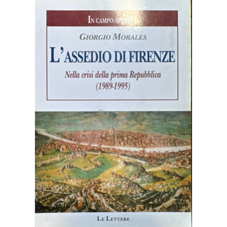 L'assedio di Firenze. Nella crisi della prima Repubblica (1989-1995)