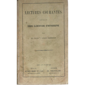 Lectures courantes suivies du cours élémentaire d'orthographe