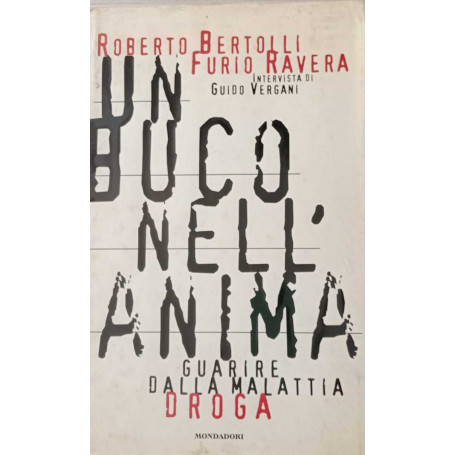 Un buco nell'anima. Guarire dalla malattia droga.