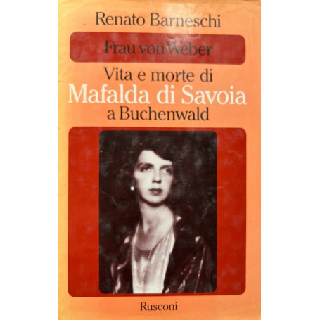 Vita e morte di Mafalda di Savoia a Buchenwald