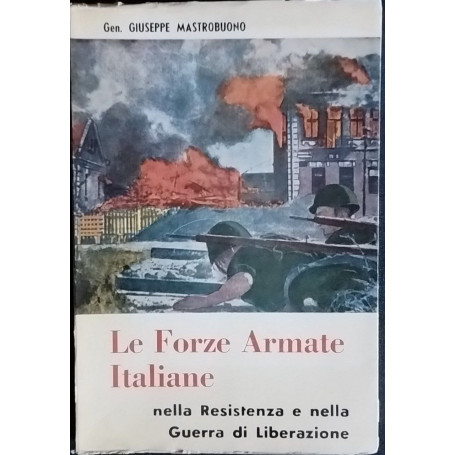 Le Forze Armate Italiane nella resistenza e nella Guerra di Liberazione