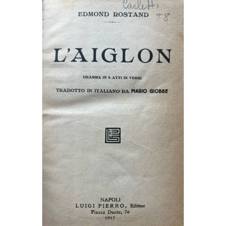 L'Aiglon Dramma in 6 atti in versi