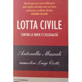 Lotta civile. Contro le mafie e l'illegalità.Librisaggi