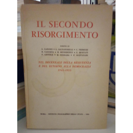 Il secondo Risorgimento. Nel decennale della Resistenza e del ritorno alla Democrazia 1945-1955.