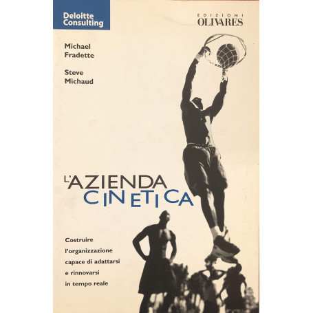 L'azienda cinetica. Costruire l'organizzazione capace di adattarsi e rinnovarsi in tempo reale