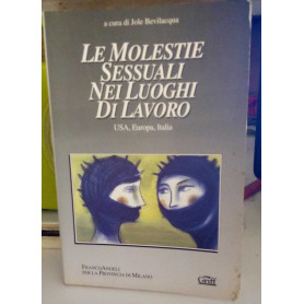 Le molestie sessuali nei luoghi di lavoro. Usa Europa Italia.