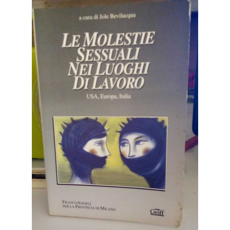 Le molestie sessuali nei luoghi di lavoro. Usa Europa Italia.