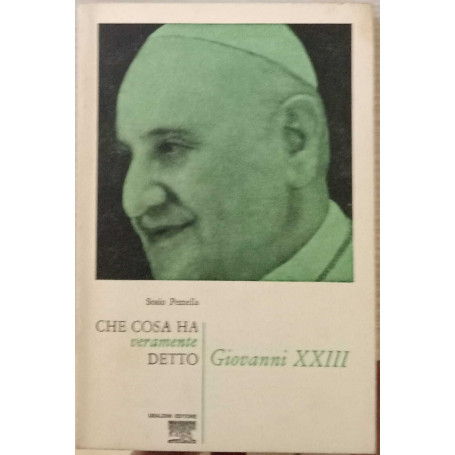 Che cosa ha veramente detto Giovanni XXIII.