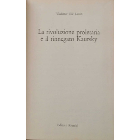 La rivoluzione proletaria e il rinnegato Kautsky .