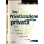 Una privatizzazione molto privata