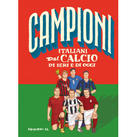 Campioni italiani del calcio di ieri e di oggi