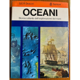 Oceani. Storia e atlante dell'esplorazione del mare