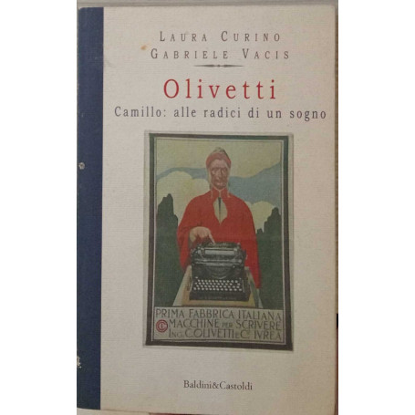 Olivetti. Camillo: alle radici di un sogno.