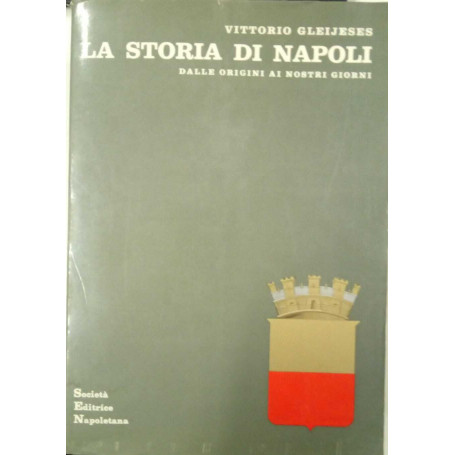 La storia di Napoli. Dalle origini ai giorni nostri