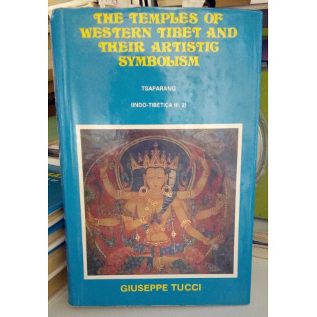 The temples of Western Tibet and their artistic symbolism. Tsaparang. (Indo-Tibetica III. 2)