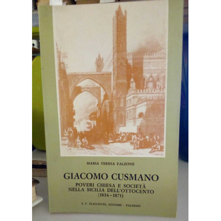 Giacomo Cusmano. Poveri chiesa e società nella Sicilia dell'Ottocento (1834-1871)