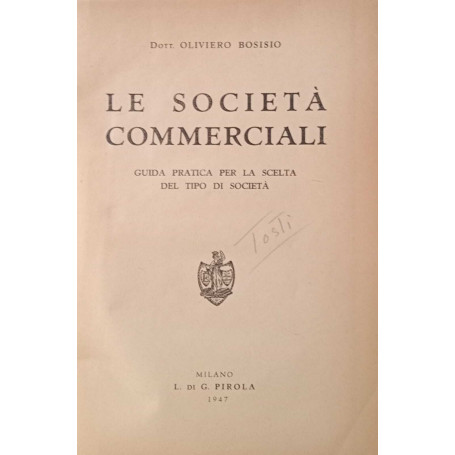 Le società commerciali. Guida pratica per la scelta del tipo di società.