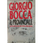 Il provinciale. Settant'anni di vita italiana.