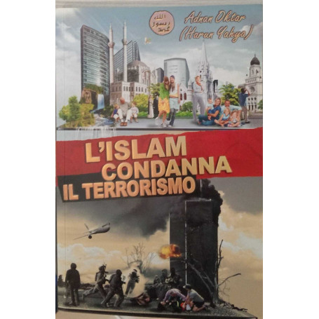 L' Islam condanna il terrorismo.