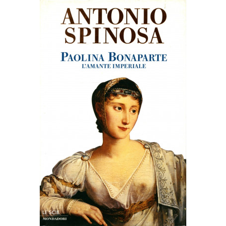 Paolina Bonaparte. L'amante imperiale