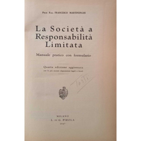 La società a responsabilità limitata. Manuale pratico con formulario.