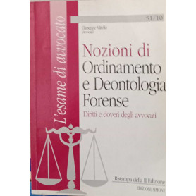 Nozioni di ordinamento e deontologia forense. Diritti e doveri degli avvocati.